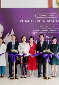 Khai trương Phòng khám Thẩm mỹ Vinmec-View Beauty Center tại Royal City