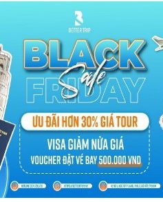 Black Friday - Vi vu du lịch tiết kiệm cùng Better Trip