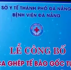 Bệnh viện Đà Nẵng công bố thành công ca ghép tế bào gốc tự thân