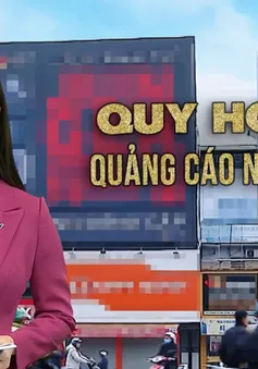 Quảng cáo ngoài trời chỉ đi vào nền nếp khi có quy hoạch và luật sửa đổi