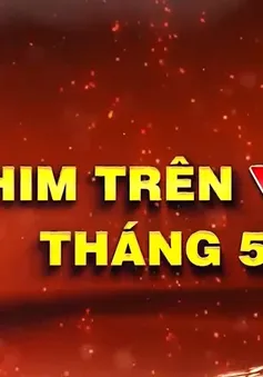 Điểm danh loạt phim hay trong tháng 5 trên VTV8