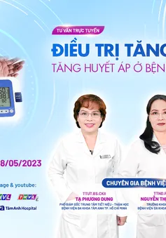 Tư vấn trực tuyến: Điều trị tăng huyết áp và tăng huyết áp ở bệnh nhân suy thận