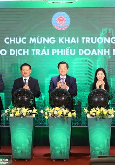 Khai trương hệ thống giao dịch trái phiếu doanh nghiệp riêng lẻ