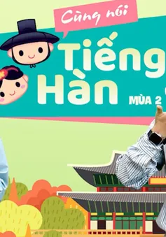 Cùng nói tiếng Hàn mùa 2 lên sóng trên VTV7