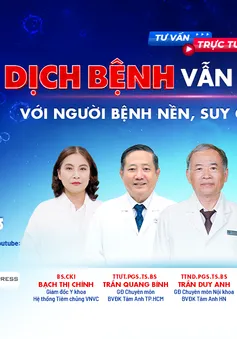 Dịch bệnh vẫn nguy hiểm với người bệnh nền, suy giảm miễn dịch