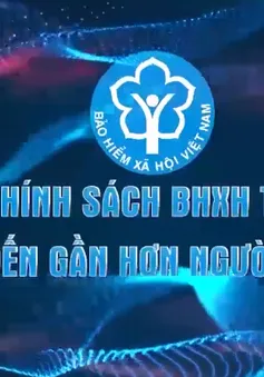 Đưa chính sách Bảo hiểm xã hội tự nguyện đến gần hơn với người dân