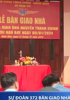 Sư đoàn Không quân 372 bàn giao nhà cho người dân sau tai nạn máy bay