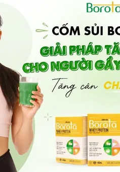 Cốm sủi Borota - Giải pháp tăng cân cho người gầy kinh niên