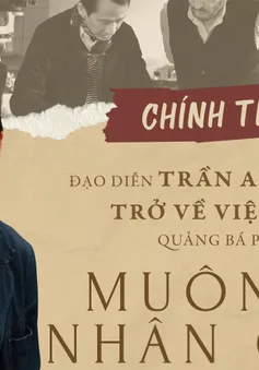 Đạo diễn Trần Anh Hùng trở về Việt Nam quảng bá phim