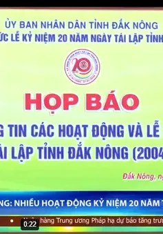 Đắk Nông kỷ niệm 20 năm tái lập tỉnh