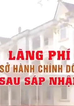 Khó khăn, vướng mắc trong xử lý tài sản công sau sáp nhập