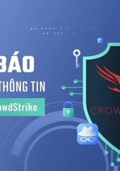 Cảnh báo nguy cơ máy tính trở thành "cục gạch" liên quan đến sản phẩm của CrowdStrike