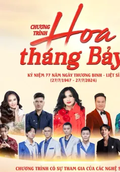 20h hôm nay (1/8), VTV2: THTT chương trình "Hoa tháng Bảy"