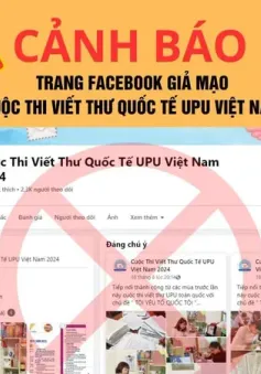 Cảnh giác với trang fanpage giả mạo Cuộc thi Viết thư quốc tế UPU tại Việt Nam