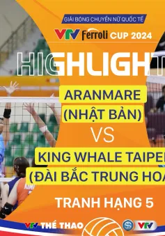 Highlights | Aranmare (Nhật Bản) - King Whale (Đài Bắc Trung Hoa) | Tranh hạng 5 VTV Ferroli Cup 2024