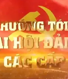 Hướng tới Đại hội Đảng các cấp (27-10-2024)