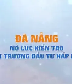 Đà Nẵng nỗ lực kiến tạo môi trường đầu tư hấp dẫn