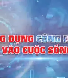 Từ nghiên cứu đến ứng dụng khoa học công nghệ vào cuộc sống