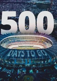 FIFA đếm ngược 500 ngày đến World Cup 2026