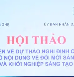 Hội thảo lấy ý kiến về Dự thảo Nghị định đổi mới sáng tạo và khởi nghiệp