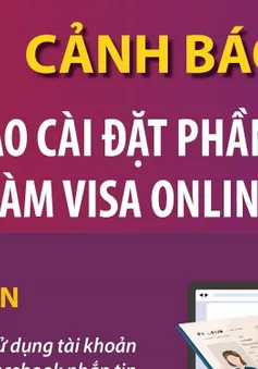 Cảnh báo lừa đảo cài đặt phần mềm “làm visa online”