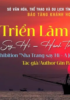 Triển lãm ảnh “Nha Trang say Hi - Hành trình qua ống kính”: Gửi lời mời gọi du lịch bằng hình ảnh