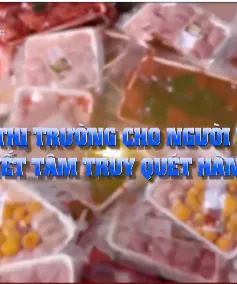 Lập lại thị trường cho người tiêu dùng, quyết tâm truy quét hàng giả