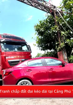 Tranh chấp đất đai kéo dài tại Cảng Phú Thái (Hải Dương)