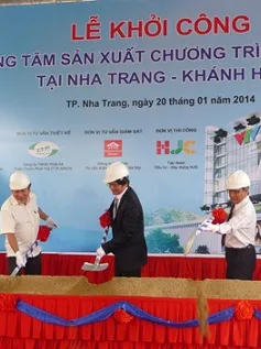 Khởi công xây dựng Trung tâm SXCT Đài THVN tại Khánh Hòa