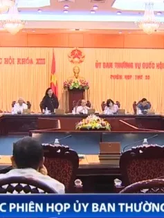 Bế mạc Phiên họp thứ 30 Ủy ban Thường vụ Quốc hội