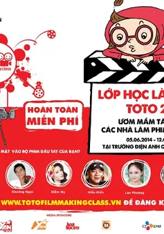 Lớp học làm phim Toto 2014:  Cơ hội cho bạn trẻ yêu điện ảnh