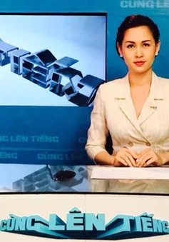 Chương trình mới trên VTV9 hôm nay: "Cùng lên tiếng" (18h45)