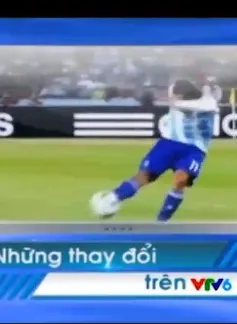 VTV6 thay đổi lịch phát sóng trong mùa World Cup