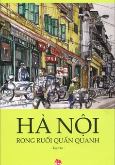 Thêm yêu Hà Nội với "Hà Nội rong ruổi quẩn quanh" 