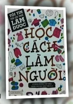 "Học cách làm người" - Cuốn sách hữu ích cho lứa tuổi teen