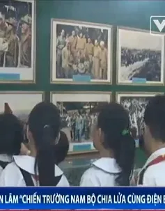 Triển lãm “Chiến trường Nam Bộ chia lửa cùng Điện Biên Phủ”