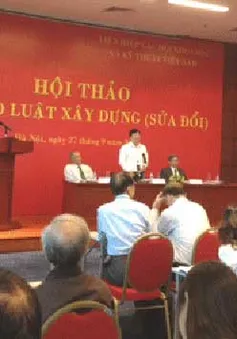 Luật Xây dựng sửa đổi cần có chương thanh tra, xử lý   