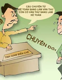 Đề án tinh giản biên chế: Nói dễ, khó làm    