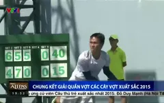 CK Giải quần vợt các tay vợt xuất sắc 2015: Phạm Minh Tuấn đăng quang
