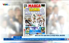 Báo chí Tây Ban Nha ca ngợi Real Madrid