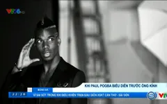 VIDEO: Paul Pogba và nghệ thuật biểu diễn trước ống kính