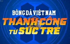 Chương trình Tết dương lịch 2017: Bóng đá Việt Nam - Thành công từ sức trẻ