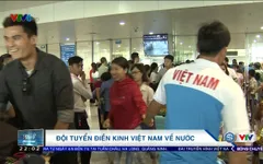 VIDEO: ĐT điền kinh Việt Nam về nước sau thành công tại giải điền kinh Grand Prix châu Á