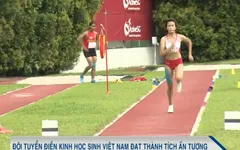 ĐT điền kinh học sinh Việt Nam đạt thành tích ấn tượng