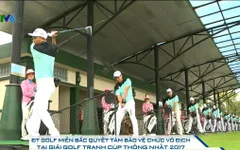 ĐT Golf miền Bắc quyết tâm bảo vệ chức vô địch tại giải Golf Cúp Thống Nhất