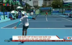 Giải quần vợt vô địch nam quốc gia: Xác định 4 cái tên vào bán kết
