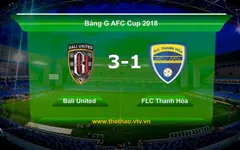 VIDEO Tổng hợp trận đấu: Bali United 3-1 FLC Thanh Hóa