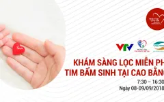 Khám sàng lọc tim bẩm sinh miễn phí cho trẻ em dưới 16 tuổi tại tỉnh Cao Bằng