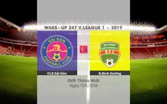 VIDEO Highlights: CLB Sài Gòn 0-1 B.Bình Dương (Vòng 20 Wake-up 247 V.League 1-2019)