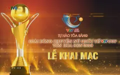 VIDEO: Lễ khai mạc giải bóng chuyền nữ quốc tế VTV Cup Tôn Hoa Sen 2019
